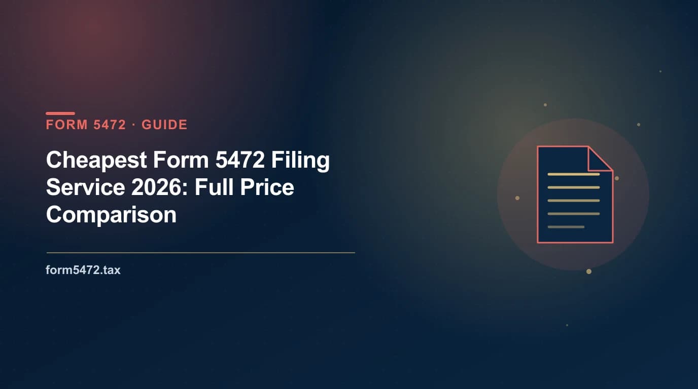 cheapest form 5472 filing service 2026 — honest side-by-side price comparison of every Form 5472 provider for foreign-owned LLCs