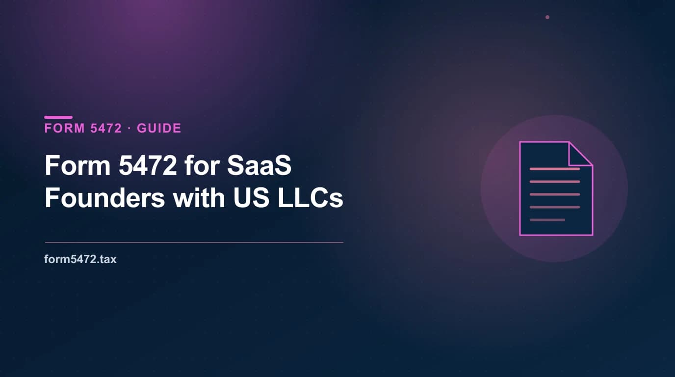 non resident llc owner taxes — Form 5472 filing for SaaS founders, freelancers, digital nomads, and creators running a US LLC from abroad