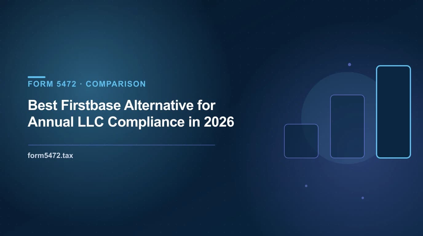 Firstbase alternative — Form 5472 filing for $299 versus Firstbase's $999 to $1,499 per year
