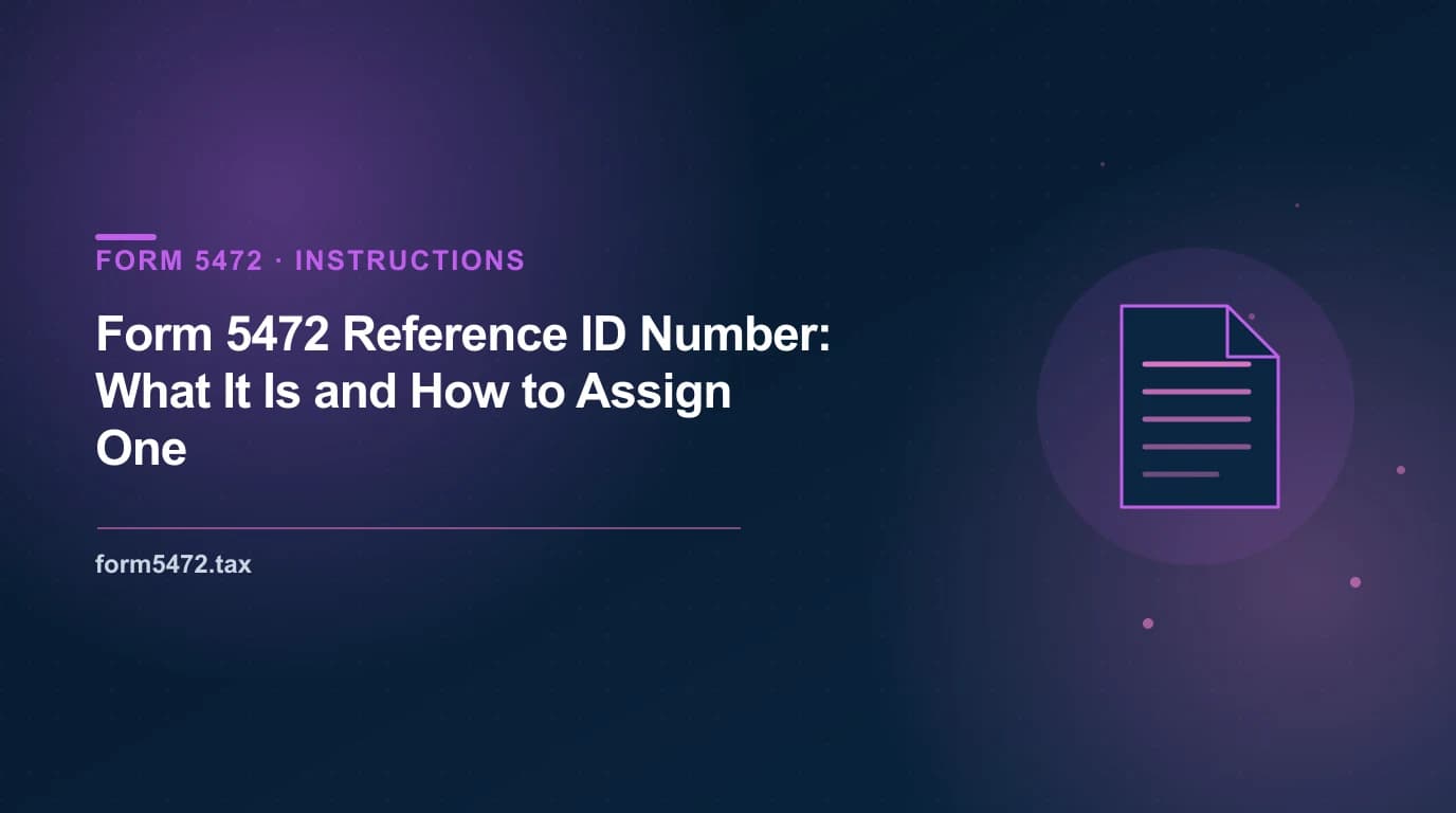Form 5472 reference ID number — how a foreign-owned LLC assigns a unique identifier for the foreign owner