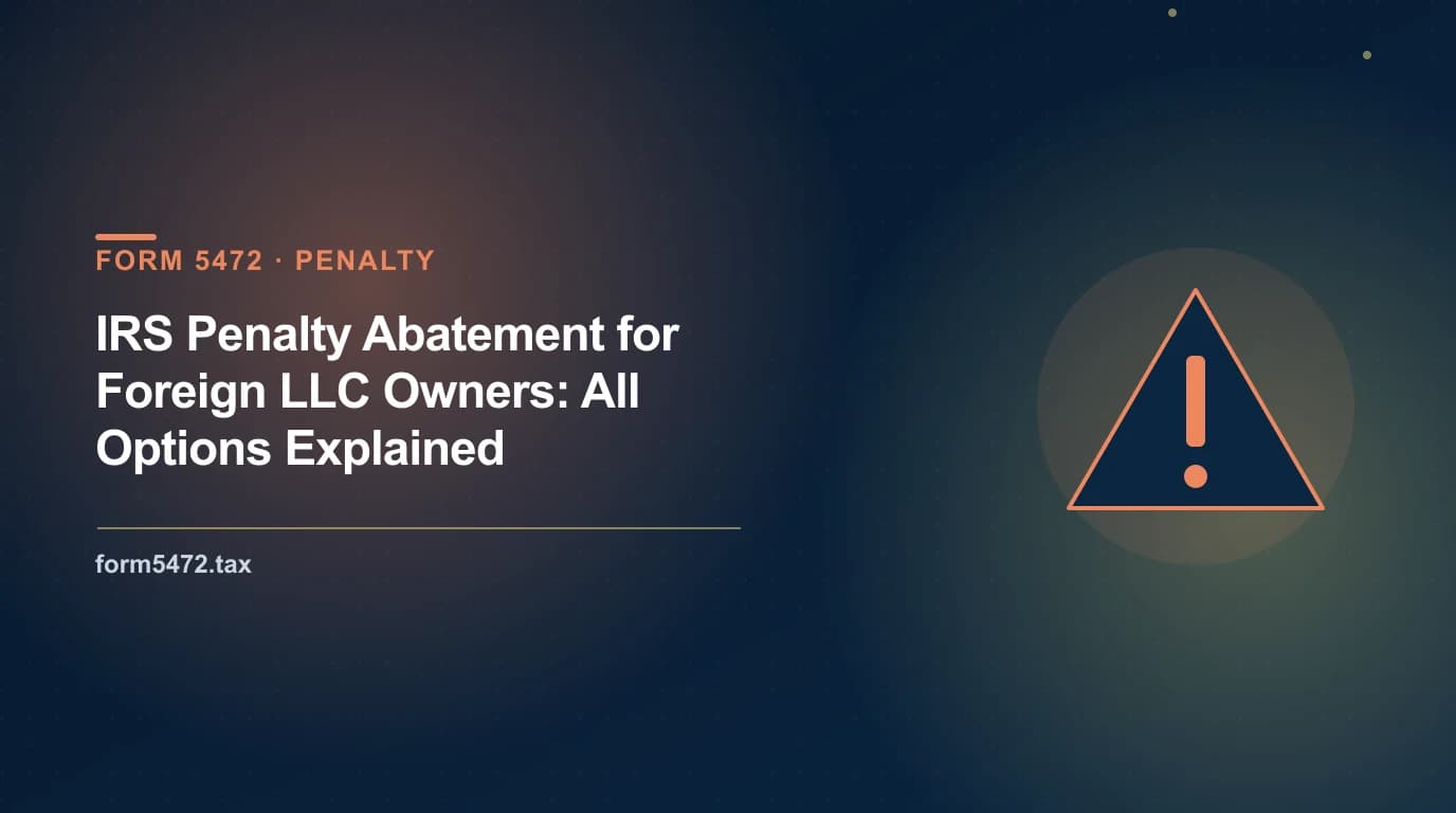 IRS penalty abatement for foreign LLC owners — first-time relief and reasonable cause