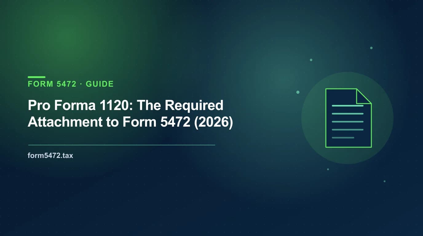 pro forma 1120 — the shell corporate return a foreign-owned LLC attaches Form 5472 to